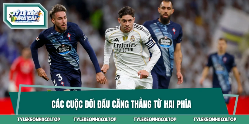 Sự kiện tranh tài của Celta Vigo vs Real Madrid