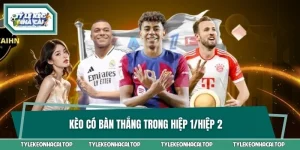 Kèo Có Bàn Thắng Trong Hiệp 1/Hiệp 2 - Cách Xuống Tiền Chuẩn